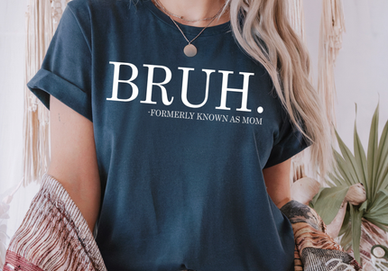 BRUH. - FORMALLY KNOWN AS MOM