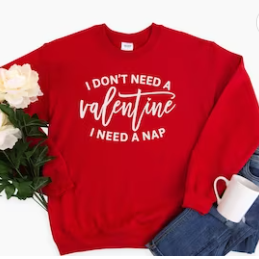I Don't Need a Valentine I Need a Nap