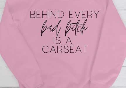 Behind Every Bad Bitch Is A Car Seat