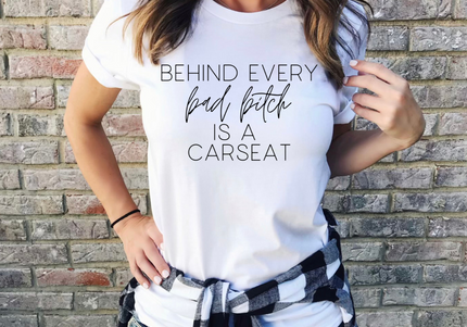 Behind Every Bad Bitch Is a Car Seat