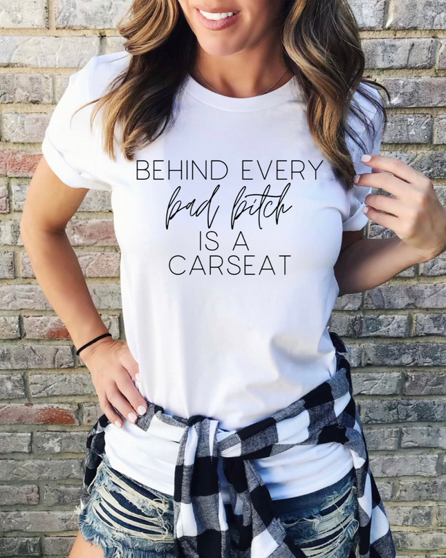 Behind Every Bad Bitch Is a Car Seat