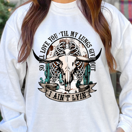 So I'll Love You Till My Lungs Give Out - Crew Pullover