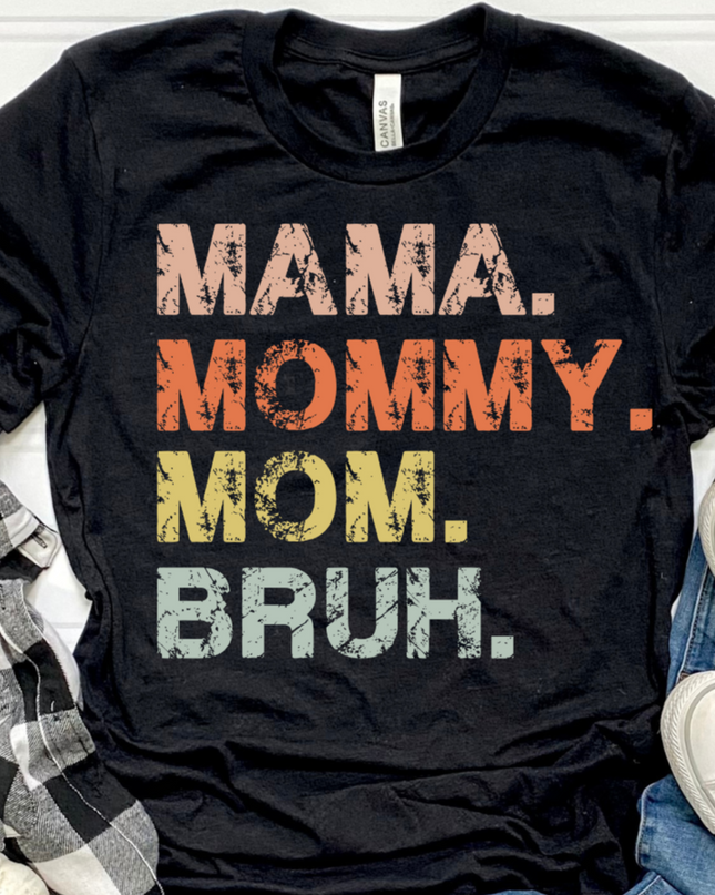 MAMA. MOMMY. MOM. BRUH.