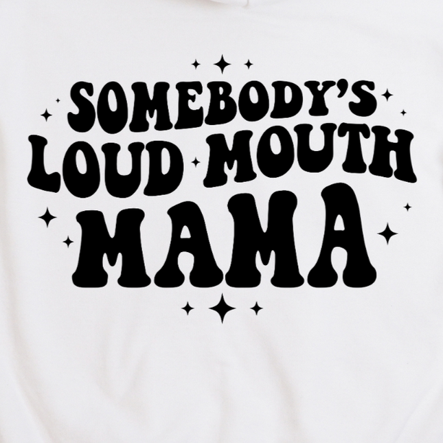 Somebody's Loud Mouth Mama - Graphic Tee