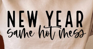 NEW YEAR Same Hot Mess